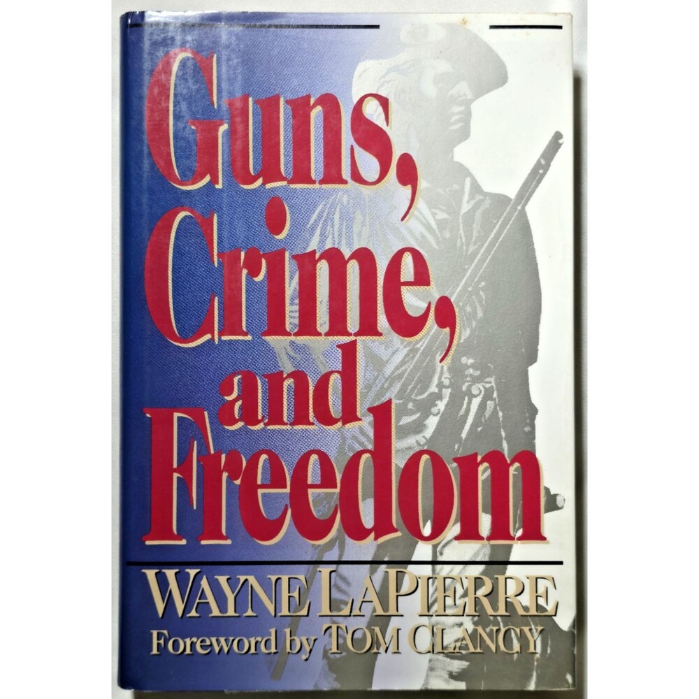 Guns, Crime and Freedom Wayne LaPierre National Rifle Association Hardcover NRA